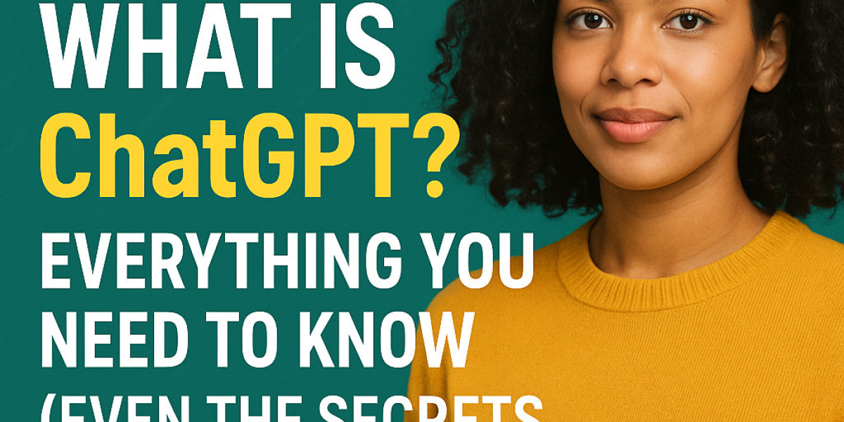 What Is ChatGPT? Everything You Need to Know (Even the Secrets You’ve Never Heard)