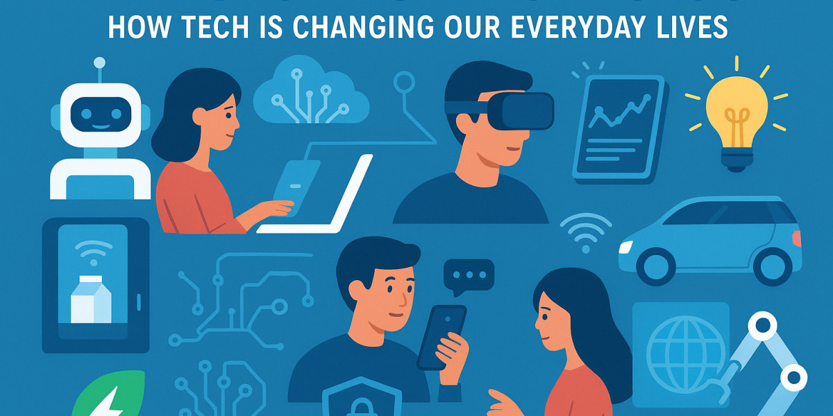 The Future of Technology: How Tech Is Changing Our Everyday Lives